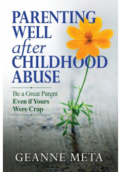 Parenting Well After Childhood Abuse