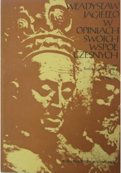 Władysław Jagieło w opiniach swoich współczesnych