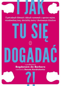 I jak tu się dogadać