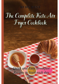 The Complete Keto Air Fryer Cookbook