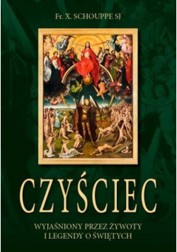 Czyściec wyjaśniony przez żywoty i legendy o świętych