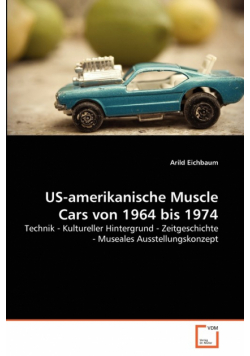 US-amerikanische Muscle Cars von 1964 bis 1974