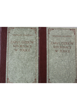 Zarys dziejów reformacji w Polsce tom II część I i II reprint z ok 1905 r