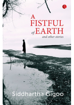 A Fistful of Earth and Other Stories