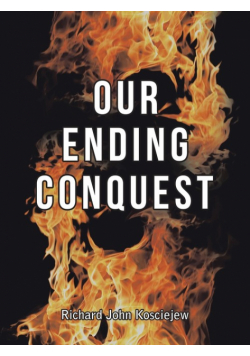 Our Ending Conquest