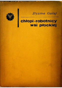 Chłopi - robotnicy wsi płockiej