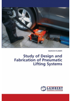 Study of Design and Fabrication of Pneumatic Lifting Systems