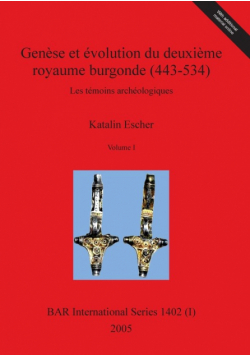 Genèse et évolution du deuxième royaume burgonde (443-534), Volume I