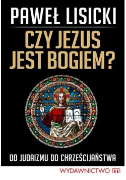 Czy Jezus jest Bogiem