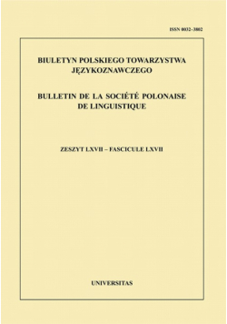 Biuletyn Polskiego Towarzystwa Językoznawczego. Zeszyt LXVII
