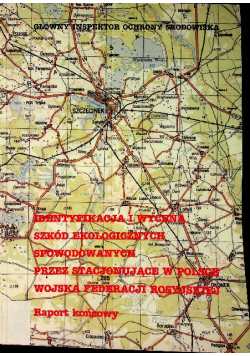 Identyfikacja i wycena szkód ekologicznych spowodowanych przez stacjonujące w Polsce wojska federacji rosyjskiej Raportr końcowy