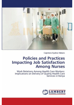 Policies and Practices Impacting Job Satisfaction Among Nurses