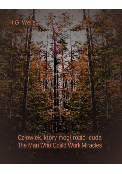 Człowiek, który mógł robić cuda. The Man Who Could Work Miracles