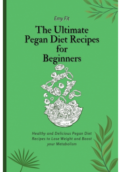 The Ultimate Pegan Diet Recipes for Beginners