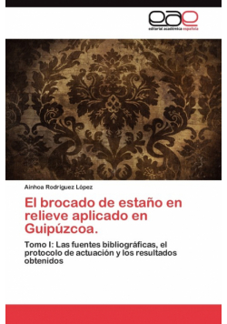 El brocado de estaño en relieve aplicado en Guipúzcoa.