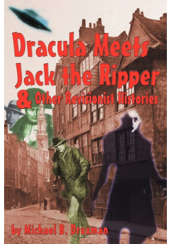 Dracula Meets Jack the Ripper and Other Revisionist Histories