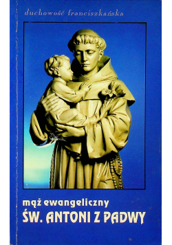 Mąż Ewangeliczny Św Antoni z Padwy