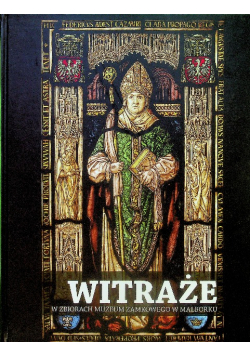 Witraże w zbiorach Muzeum Zamkowego w Malborku