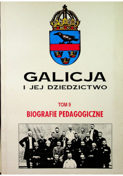 Galicja i jej dziedzictwo Tom 9