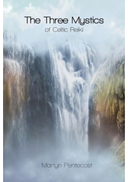 The Three Mystics of Celtic Reiki
