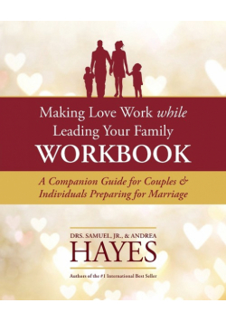 Making Love Work While Leading Your Family Workbook