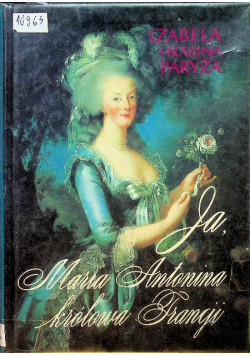 Ja Maria Antonina królowa Francji