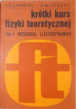 Krótki kurs fizyki teoretycznej tom 1
