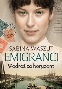 Emigranci (Tom 1). Podróż za horyzont