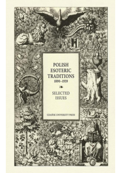 Polish Esoteric Traditions 1890-1939. Selected Issues