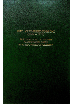 KPT Kazimierz Górecki 1896 1978 Artylerzysta i adwokat