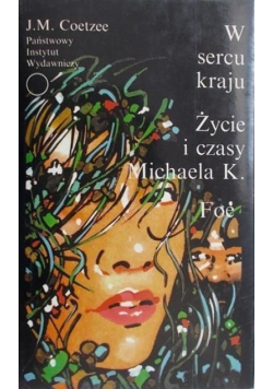 W sercu kraju Życie i czasy Michaela K Foe