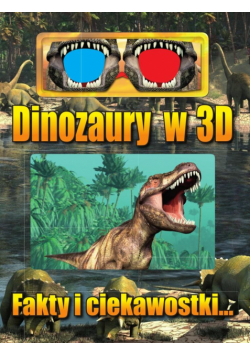 Dinozaury w 3D. Fakty i ciekawostki...