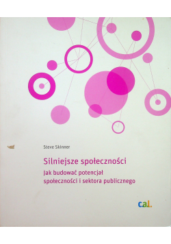 Silniejsze społeczności Jak budować potencjał społeczności i sektora publicznego