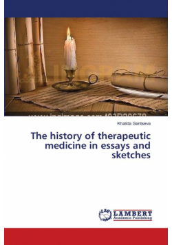 The history of therapeutic medicine in essays and sketches