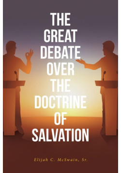 The Great Debate Over The Doctrine of Salvation