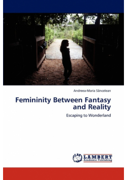 Femininity Between Fantasy and Reality