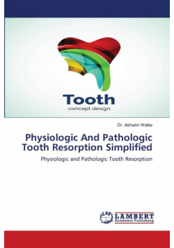 Physiologic And Pathologic Tooth Resorption Simplified