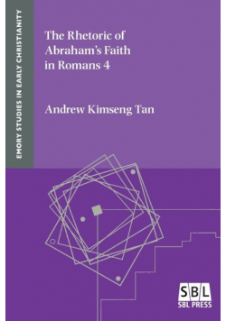 The Rhetoric of Abraham's Faith in Romans 4