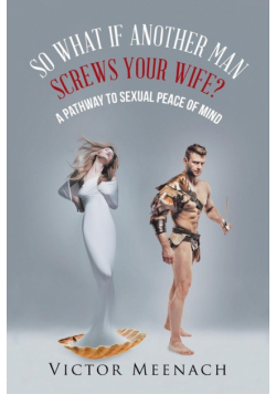 So What If Another Man Screws Your Wife?