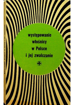 Występowanie włośnicy w Polsce i jej zwalczanie