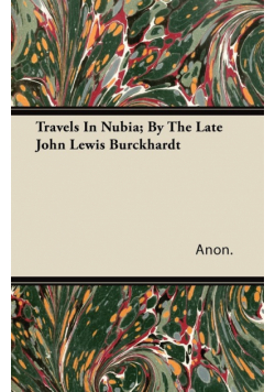 Travels In Nubia; By The Late John Lewis Burckhardt