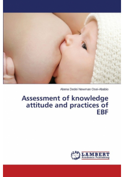 Assessment of knowledge attitude and practices of EBF