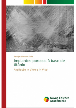 Implantes porosos à base de titânio