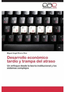 Desarrollo Economico Tardio y Trampa del Atraso