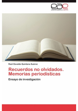 Recuerdos no olvidados. Memorias periodísticas