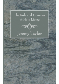 The Rule and Exercises of Holy Living