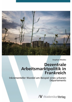 Dezentrale Arbeitsmarktpolitik in Frankreich