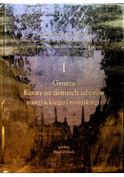 Kasaty klasztorów na obszarze dawnej Rzeczypospolitej Obojga Narodów i na Śląsku na tle procesów sekularyzacyjnych w Europie tom 1 do 4