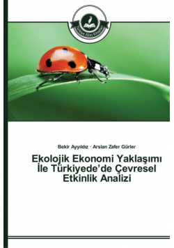 Ekolojik Ekonomi Yaklaşımı İle Türkiyede'de Çevresel Etkinlik Analizi