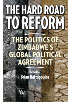 The Hard Road to Reform. the Politics of Zimbabwe's Global Political Agreement